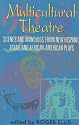Multicultural Theatre: Scenes and Monologs from New Hispanic, Asian, and African-American Plays