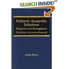 Click here to buy Pediatric Anaerobic Infections: Diagnosis and Management (Infectious Disease and Therapy) by Itzhak Brook.