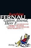 Produkt-Bild: Guten Abend, Herr F: Ich sprach mit: Friedrich Nietzsche, Xanthippe, Agnes Bernauer, K&ouml;nig Heinrich IV. u. a