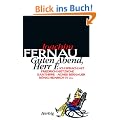Guten Abend, Herr F: Ich sprach mit: Friedrich Nietzsche, Xanthippe, Agnes Bernauer, K�nig Heinrich IV. u. a