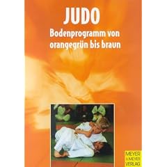 Judo, Bodenprogramm von orangegr�n bis braun: Das gesamte Bodenprogramm von orangegr�n bis braun (4. - 1. Kyu)
