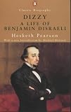 Dizzy : the life and nature of Benjamin Disraeli, Earl of Beaconsfield