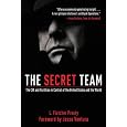 The Secret Team: The CIA and Its Allies in Control of the United States and the World (Second Edition)