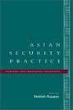 Asian Security Practice: Material and Ideational Influences