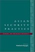 Asian Security Practice: Material and Ideational Influences