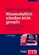Wissenschaftlich schreiben leicht gemacht: f�r Bachelor, Master und Dissertation