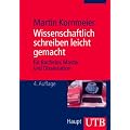 Wissenschaftlich schreiben leicht gemacht: f�r Bachelor, Master und Dissertation