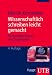 Wissenschaftlich schreiben leicht gemacht: für Bachelor, Master und Dissertation