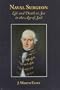 Naval Surgeon: Life and Death at Sea in the Age of Sail