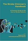 The Stroke Clinicians Handbook: A Practical Guide to the Care of Stroke Patients