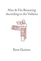 Man and His Becoming according to the Vedanta (Guenon, Rene. Works.)
