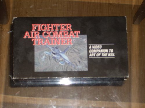 Fighter Air Combat Trainer: A Video Companion to Art of the Kill