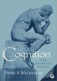 Cognition: The Thinking Animal