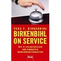 Birkenbihl on Service: Mit 47 Fallbeispielen und konkreten Handlungsalternativen