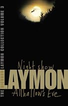 Richard Laymon Collection: "Night Show"AND "Allhallow's Eve" v. 3