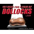101 Uses for a Pair of Bollocks (Summersdale humour: 101 uses for ...) by  "StiK"