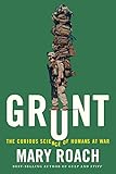 Grunt: The Curious Science of Humans at War