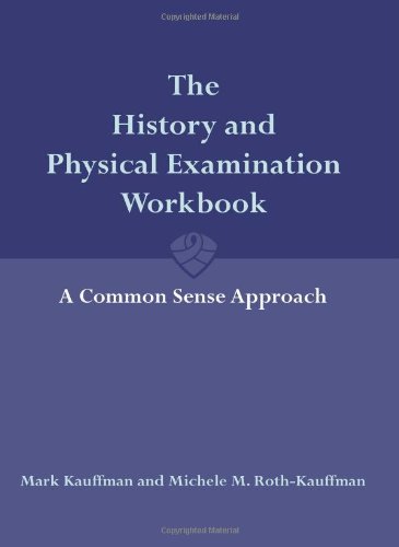 the history and physical examination workbook a common sense approach