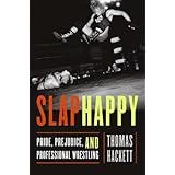 slaphappy pride prejudice and professional wrestling