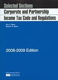 Selected Sections: Corporate and Partnership Income Tax Code and Regulations, 2008-2009 ed.
