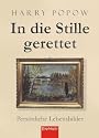 In die Stille gerettet: Persönliche Lebensbilder