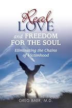 Real Love and Freedom for the Soul