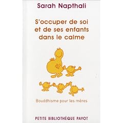 S'occuper de soi et de ses enfants dans le calme. Bouddhisme pour les m�res.