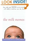 The Milk Memos: How Real Moms Learned to Mix Business with Babies-and How You Can, Too
