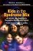 Search : Kids in the Syndrome Mix of ADHD, LD, Asperger's, Tourette's, Bipolar and More!: The One Stop Guide for Parents, Teachers and Other Professionals [KIDS IN THE SYNDROME MIX OF AD]