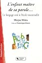 L'enfant maître de sa parole... : Le langage oral à l'école maternelle