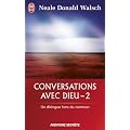 Conversations avec Dieu - 2 : Un dialogue hors du commun