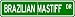 Brazilian Mastiff STREET SIGN ~ High Quality Aluminum ~ Dog Lover