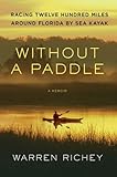 Without a Paddle: Racing Twelve Hundred Miles Around Florida by Sea Kayak