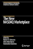 The New Nasdaq Marketplace (Zicklin School of Business Financial Markets Series)
