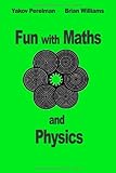 Fun with Maths and Physics