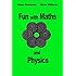 Fun with Maths and Physics