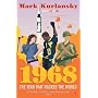 1968: The Year That Rocked the World