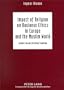 Impact of Religion on Business Ethics in Europe and the Muslim World: Islamic Versus Christian Tradition