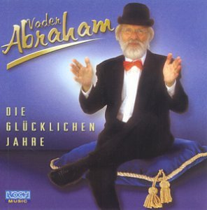 Vader Abraham - Die Gl&uuml;cklichen Jahre - Zortam Music