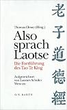 Also sprach Laotse - Die Fortf&uuml;hrung des Tao Te King - 