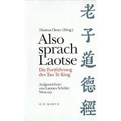 Also sprach Laotse. Die Fortf�hrung des Tao Te King