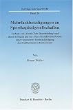 Mehrfachbeteiligungen an Sportkapitalgesellschaften: Verbote von  Multi-Club Shareholding  und deren Grenzen aus der Sicht europäischen Rechts unter ... des Profifußballs in Deutschland