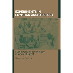 Experiments in Egyptian Archaeology: Stoneworking Technology in Ancient Egypt