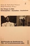 Produkt-Bild: Der K&ouml;rper im Bild: Schauspielen, Darstellen, Erscheinen