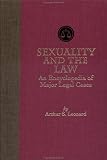 Sexuality and the Law: An Encyclopedia of Major Legal Cases (Garland Reference Library of Social Science)