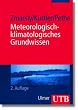 Meteorologisch-klimatologisches Grundwissen: Eine Einf�hrung mit �bungen, Aufgaben und L�sungen (Uni-Taschenb�cher M)