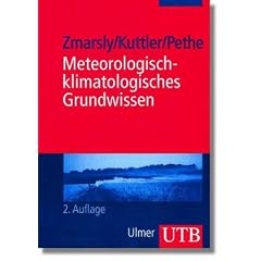 Meteorologisch-klimatologisches Grundwissen: Eine Einf�hrung mit �bungen, Aufgaben und L�sungen (Uni-Taschenb�cher M)