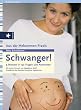 Schwanger!: 9 Monate in 150 Fragen und Antworten. Aus der Hebammen-Praxis