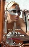 Aurelia - Nymphe der Lust | Historischer Erotik-Roman: Erotischer Roman - Maria Bertani
