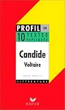 Profil D'Une Oeuvre: Voltaire: Candide - 10 Textes Expliques